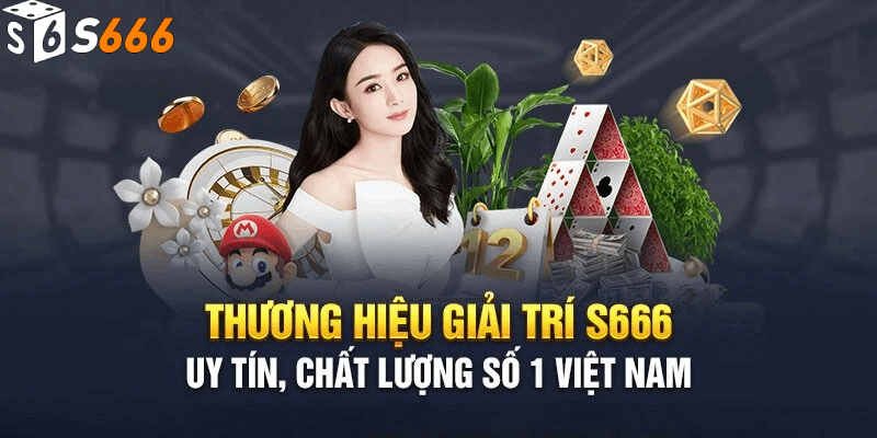 Giới thiệu nhà cái S666 uy tín top 1 Châu Á